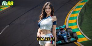 Đua xe F1 Fb88: Hướng dẫn cá cược môn thể thao tốc độ đỉnh cao