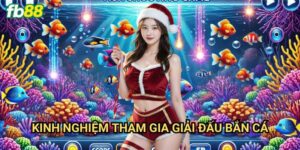 Kinh nghiệm tham gia giải đấu bắn cá Fb88: Chiến lược vô địch